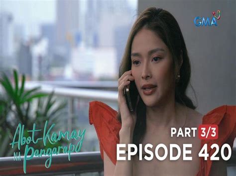 gdp ep 420|Abot Kamay Na Pangarap: Full Episode 420 (January 11, 2024).